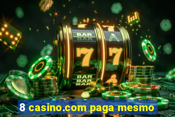 8 casino.com paga mesmo