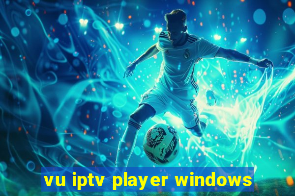 vu iptv player windows