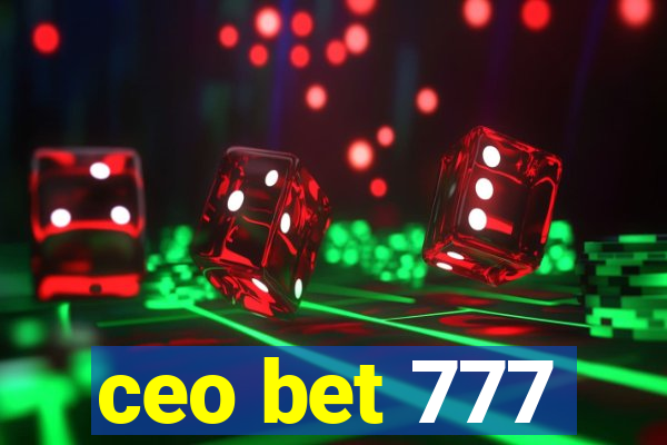 ceo bet 777