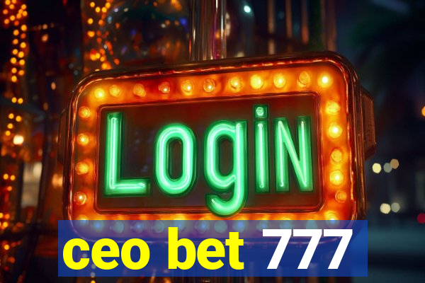 ceo bet 777