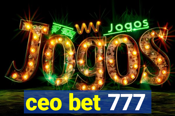 ceo bet 777