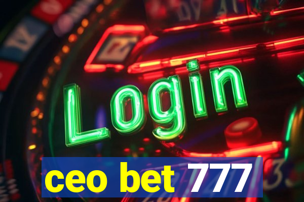 ceo bet 777