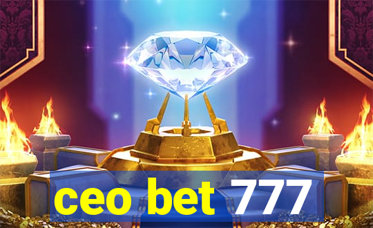 ceo bet 777