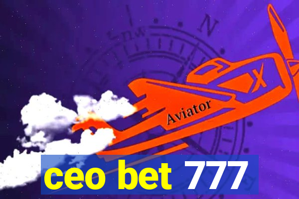 ceo bet 777