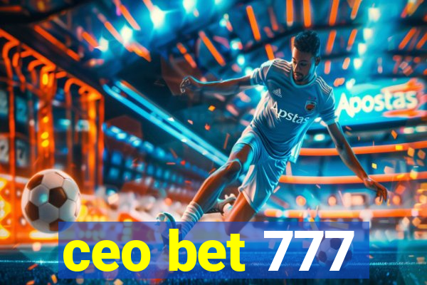 ceo bet 777