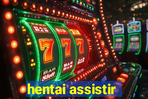 hentai assistir