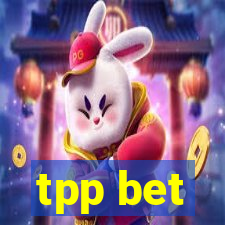 tpp bet