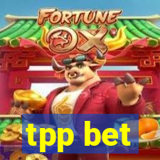 tpp bet