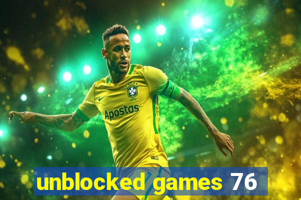 unblocked games 76