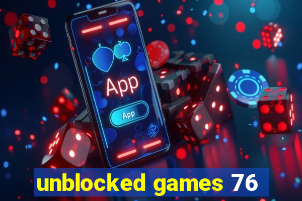 unblocked games 76