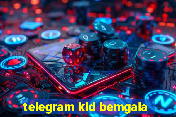 telegram kid bemgala