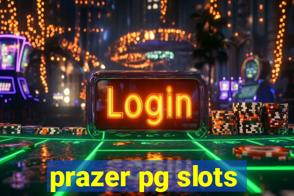 prazer pg slots