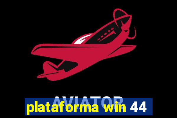 plataforma win 44