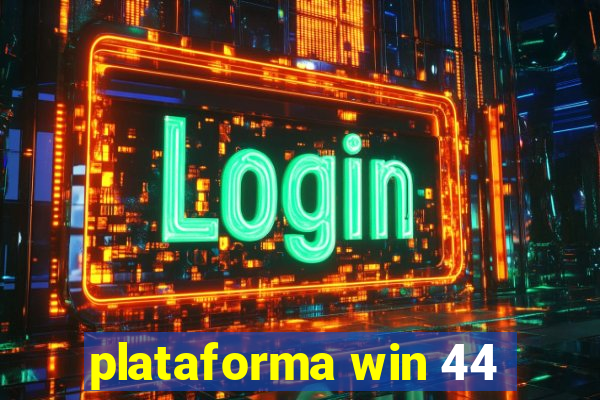 plataforma win 44