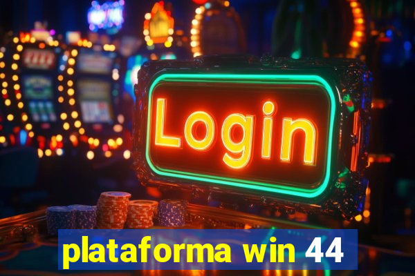 plataforma win 44