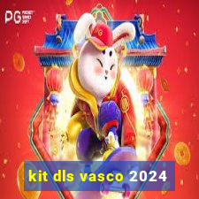 kit dls vasco 2024