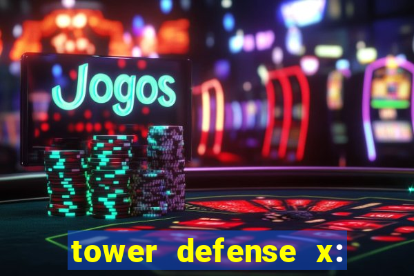 tower defense x: beta codes