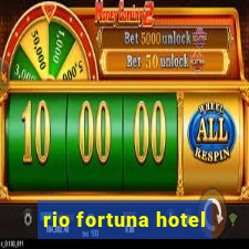 rio fortuna hotel