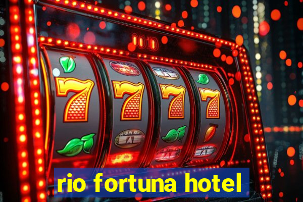 rio fortuna hotel