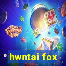 hwntai fox