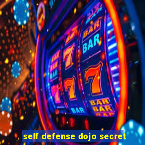 self defense dojo secret