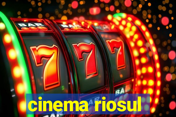 cinema riosul