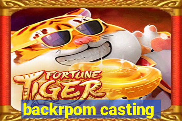 backrpom casting