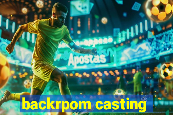 backrpom casting