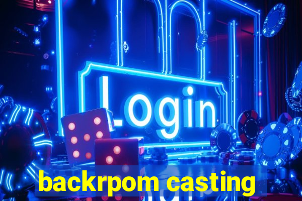 backrpom casting