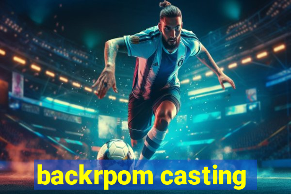 backrpom casting