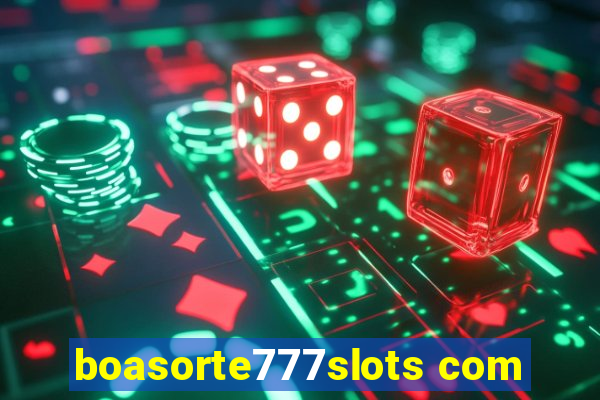 boasorte777slots com