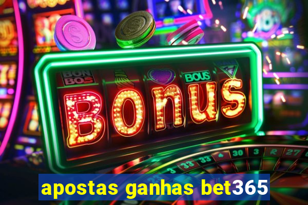 apostas ganhas bet365