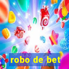 robo de bet