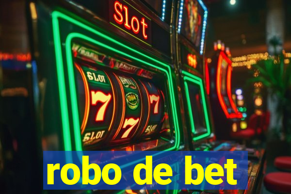 robo de bet