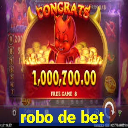 robo de bet