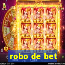 robo de bet