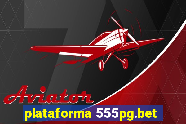 plataforma 555pg.bet