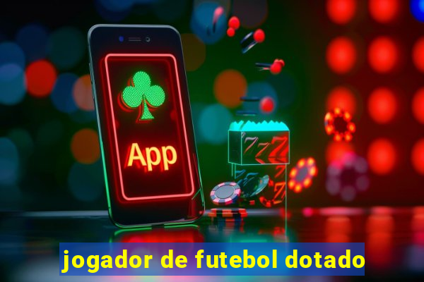 jogador de futebol dotado