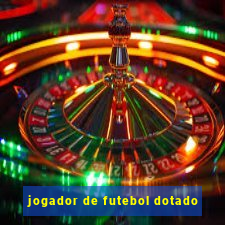 jogador de futebol dotado