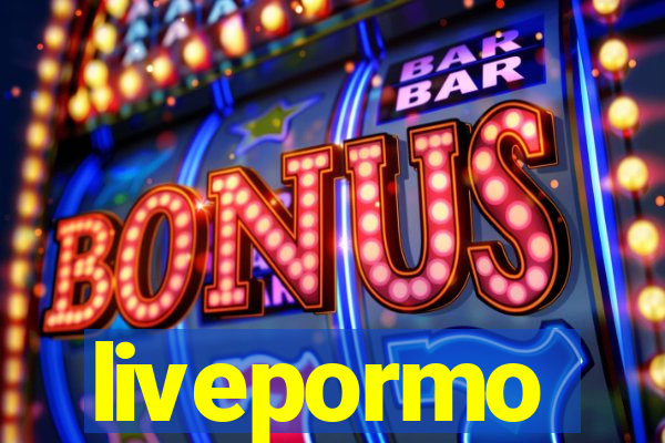 livepormo