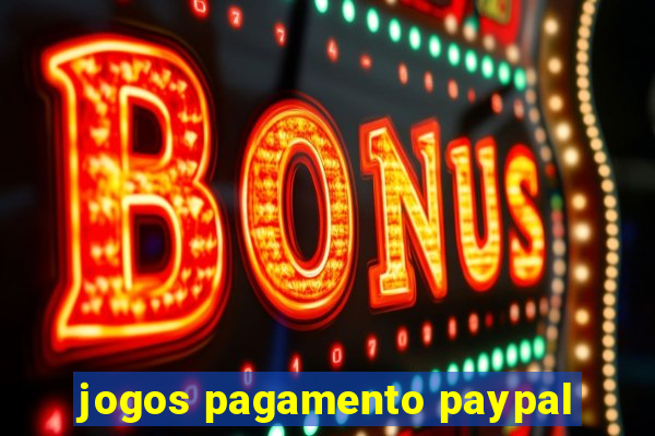 jogos pagamento paypal