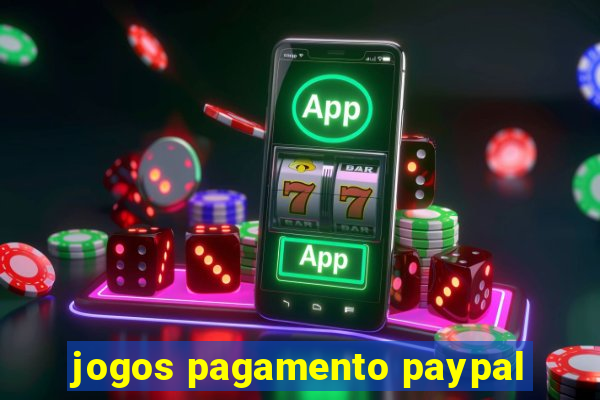 jogos pagamento paypal