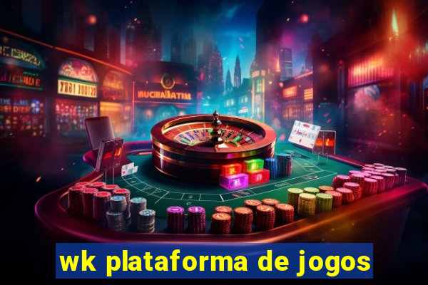 wk plataforma de jogos