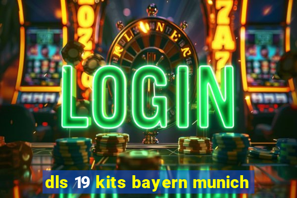 dls 19 kits bayern munich