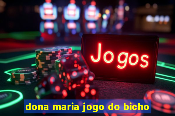 dona maria jogo do bicho