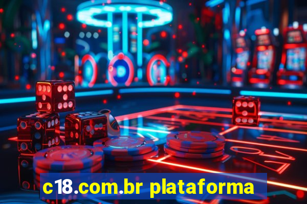 c18.com.br plataforma