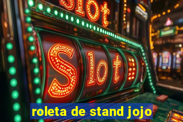 roleta de stand jojo