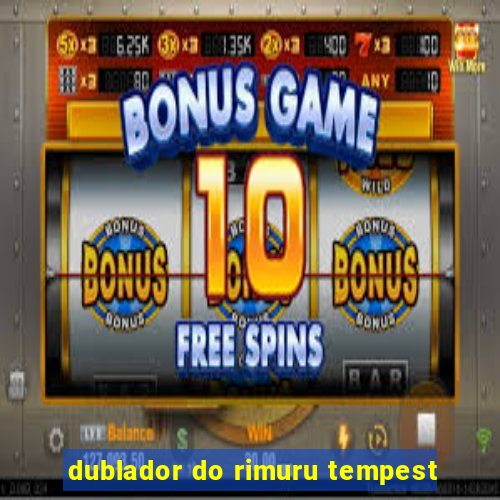 dublador do rimuru tempest