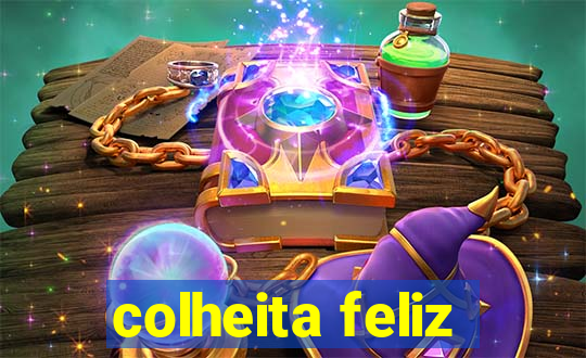 colheita feliz