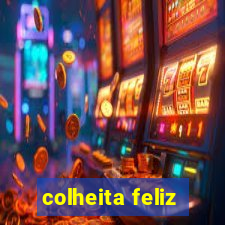 colheita feliz